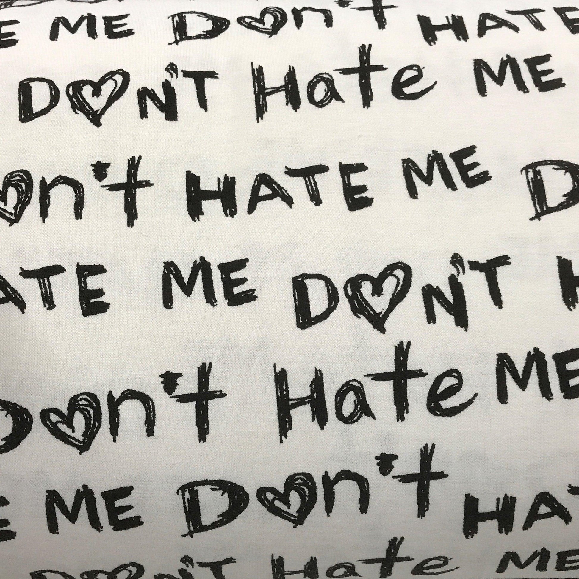 "Don't Hate Me" on White Cotton/Poly French Terry